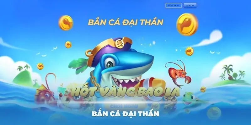 Bắn Cá Đại Thần - Siêu Phẩm Đổi Thưởng Online Hàng Đầu 2024